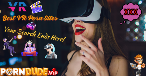 Are You Tired of Hunting for the Best VR Porn? Your Search Ends Here!