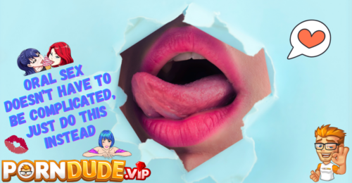 Oral Sex Doesn’t Have to Be Complicated, Just Do This Instead