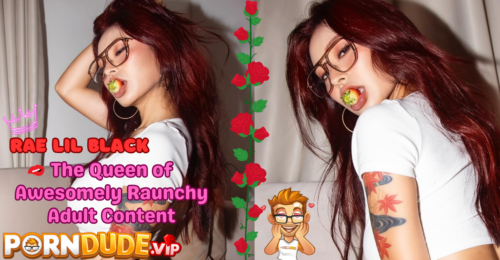Rae Lil Black: The Queen of Awesomely Raunchy Adult Content